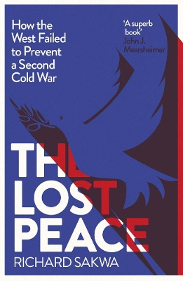 The Lost Peace: How the West Failed to Prevent a Second Cold War book