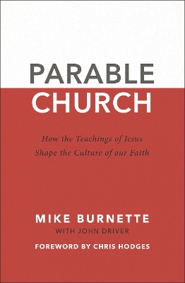 Parable Church: How the Teachings of Jesus Shape the Culture of Our Faith book