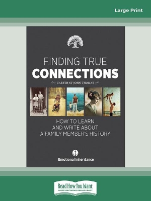 Finding True Connections: How to Learn and Write About a Family Member's History book