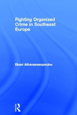 Organized Crime in Southeast Europe book