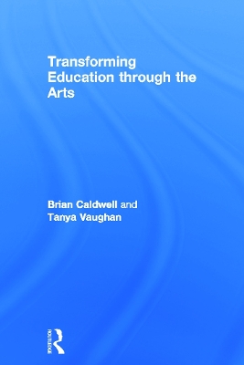 Transforming Education Through the Arts by Brian Caldwell