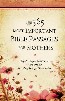 365 Most Important Bible Passages For Mothers book