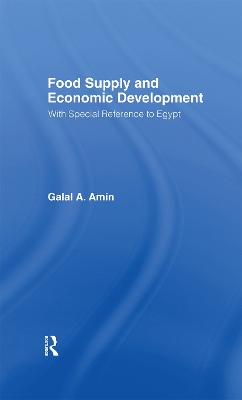 Food Supply and Economic Development: With Special Reference to Egypt by Galal A. Amin