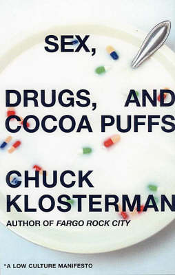 Sex, Drugs, And Cocoa Puffs book