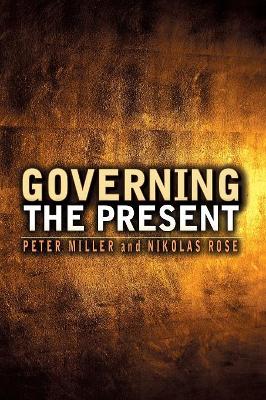 Governing the Present by Nikolas Rose