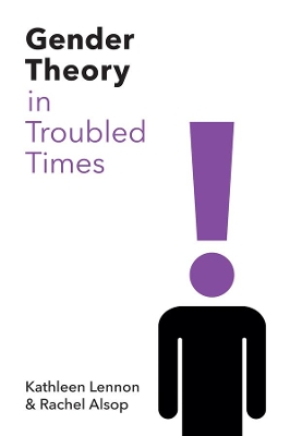 Gender Theory in Troubled Times by Kathleen Lennon