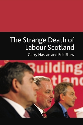 The Strange Death of Labour Scotland by Gerry Hassan