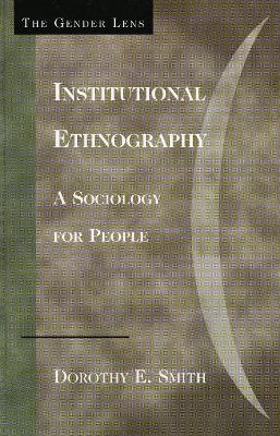 Institutional Ethnography by Dorothy E Smith