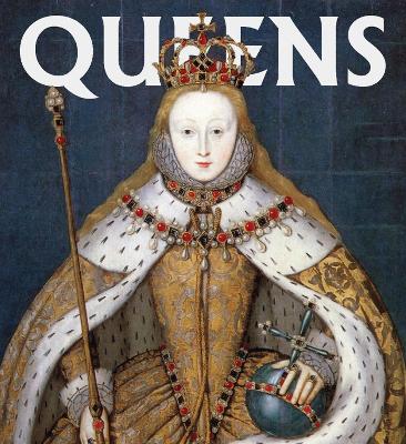 Queens: Women Who Ruled, from Ancient Egypt to Buckingham Palace book