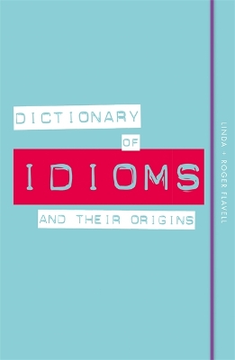 Dictionary of Idioms and Their Origins book