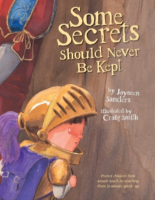 Some Secrets Should Never Be Kept by Jayneen L Sanders