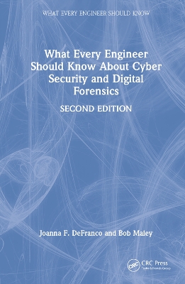 What Every Engineer Should Know About Cyber Security and Digital Forensics book