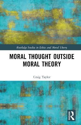 Moral Thought Outside Moral Theory book