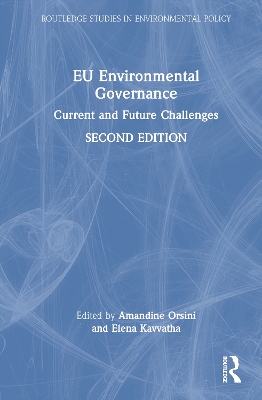 EU Environmental Governance: Current and Future Challenges by Amandine Orsini