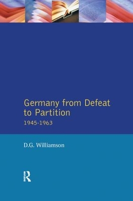 Germany from Defeat to Partition, 1945-1963 by D.G. Williamson