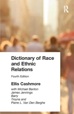 Dictionary of Race and Ethnic Relations by Professor Ellis Cashmore