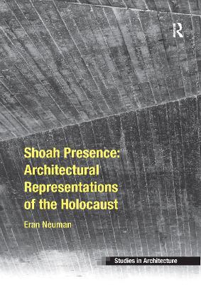 Shoah Presence: Architectural Representations of the Holocaust book