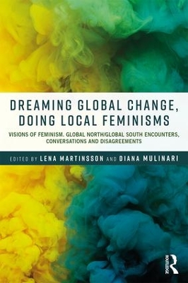 Dreaming Global Change, Doing Local Feminisms by Lena Martinsson