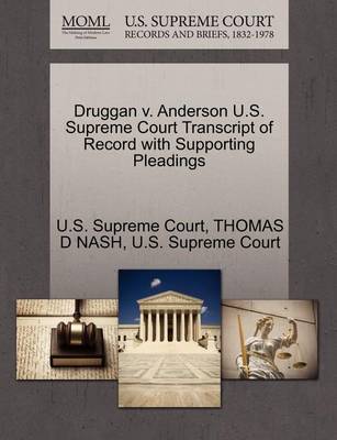 Druggan V. Anderson U.S. Supreme Court Transcript of Record with Supporting Pleadings book