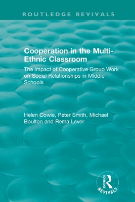 Cooperation in the Multi-Ethnic Classroom (1994): The Impact of Cooperative Group Work on Social Relationships in Middle Schools by Helen Cowie