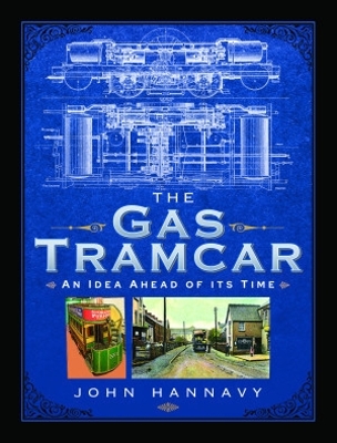 The Gas Tramcar: An Idea Ahead of its Time book