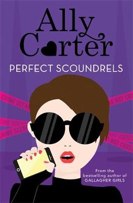 Heist Society: Perfect Scoundrels by Ally Carter