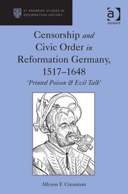 Censorship and Civic Order in Reformation Germany, 1517-1648 book