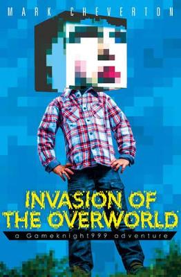 Invasion of the Overworld: a Gameknight999 Adventure book