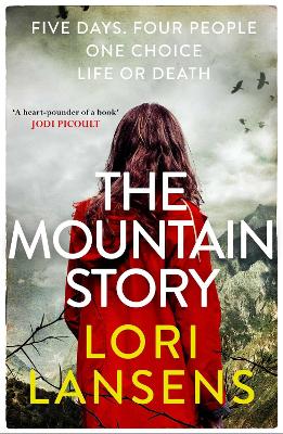 Mountain Story by Lori Lansens