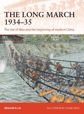 The Long March 1934–35: The rise of Mao and the beginning of modern China book