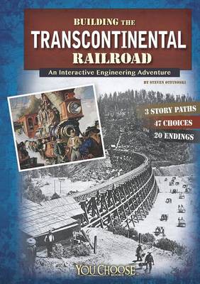 Building the Transcontinental Railroad: An Interactive Engineering Adventure book