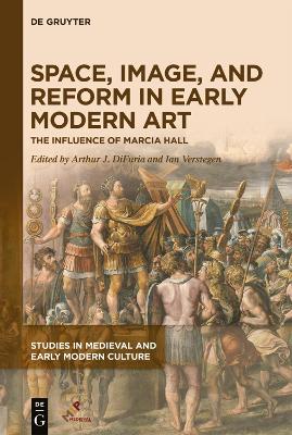 Space, Image, and Reform in Early Modern Art: The Influence of Marcia Hall book