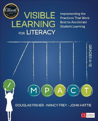 Visible Learning for Literacy, Grades K-12: Implementing the Practices That Work Best to Accelerate Student Learning book