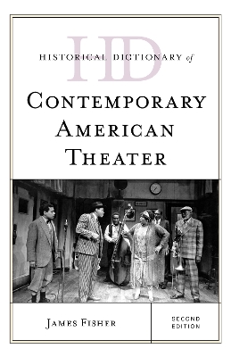 Historical Dictionary of Contemporary American Theater book