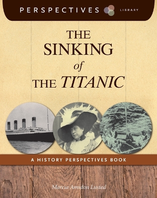 The Sinking of the Titanic: A History Perspectives Book by Marcia Amidon Lusted