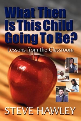 What Then Is This Child Going to Be? book