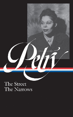 Ann Petry: The Street, The Narrows (LOA #314) book