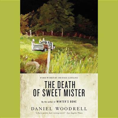 The Death of Sweet Mister Lib/E by Daniel Woodrell
