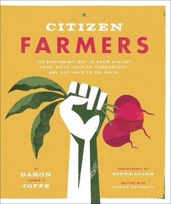 Citizen Farmers: Biodynamic Way to Grow Healthy Food book