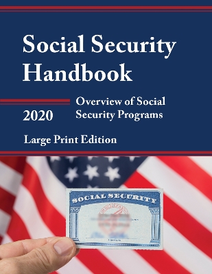 Social Security Handbook 2020: Overview of Social Security Programs by Social Security Administration