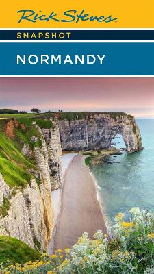 Rick Steves Snapshot Normandy (Sixth Edition) book
