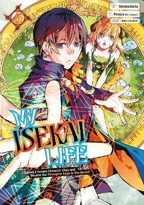 My Isekai Life 05: I Gained a Second Character Class and Became the Strongest Sage in the World! book