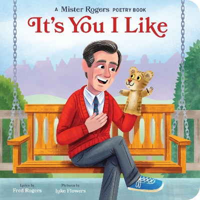 It's You I Like: A Mister Rogers Poetry Book book