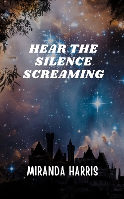 Hear the Silence Screaming book
