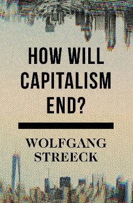 How Will Capitalism End? book