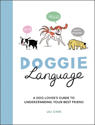 Doggie Language: A Dog Lover's Guide to Understanding Your Best Friend book