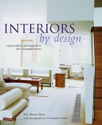 Interiors by Design by Ros Byam Shaw