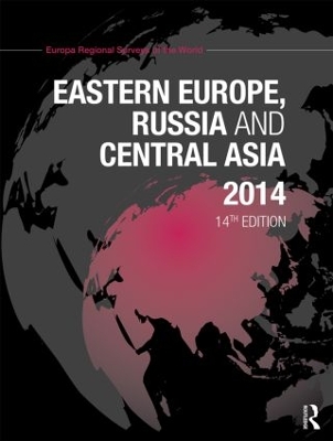 Eastern Europe, Russia and Central Asia 2014 by Europa Publications