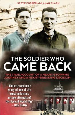 The The Soldier Who Came Back by Steve Foster
