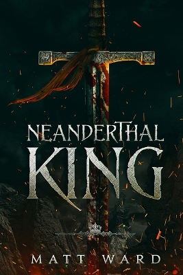 Neanderthal King: A Medieval Coming of Age Epic Fantasy Adventure book